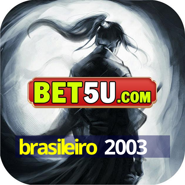 brasileiro 2003